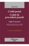 Codul penal. Codul de procedura penala. Legile de executare. Act.1 septembrie 2023