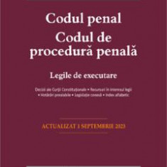 Codul penal. Codul de procedura penala. Legile de executare. Act.1 septembrie 2023