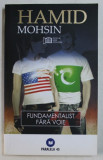 FUNDAMENTALIST FARA VOIE de HAMID MOSHIN , 2009