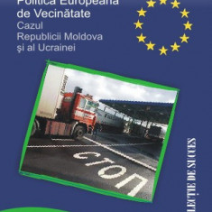 Politica europeană de vecinătate. Cazul Republicii Moldova și al Ucrainei - Doina BORDEIANU