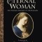The Eternal Woman: The Timeless Meaning of the Feminine
