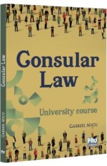 Consular Law. University Course - Gabriel Micu