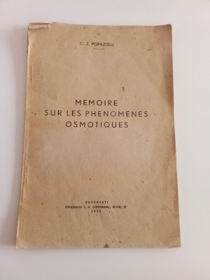 C. Z. PAPAZOLU - MEMOIRE SUR LES PHENOMENES OSMOTIQUES - BUCUREȘTI, 1939 foto