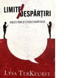 Limite si despartiri - Lysa TerKeurst