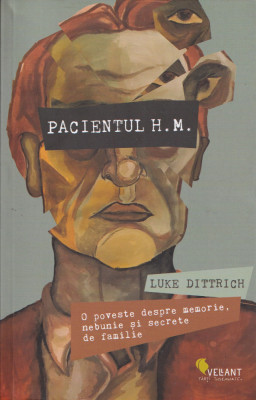 Pacientul H.M. - Luke Dittrich foto