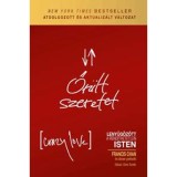 Őr&uuml;lt szeretet - Lenyűg&ouml;z&ouml;tt a rend&iacute;thetetlen Isten - Francis Chan