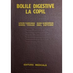Bolile Digestive La Copil - Louis Turcanu Ioan Simedrea Dorel Tanase Emil Oste, A780