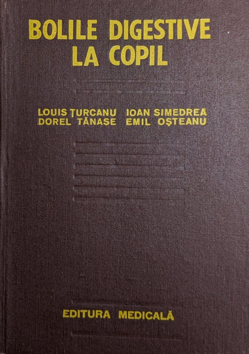 Bolile Digestive La Copil - Louis Turcanu Ioan Simedrea Dorel Tanase Emil Oste, A780