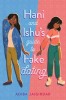 Hani and Ishu&#039;s Guide to Fake Dating