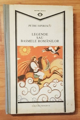 Legende sau basmele romanilor de Petre Ispirescu 1989 foto