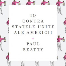 Io contra Statele Unite ale Americii (Carte pentru toți) - Paperback brosat - Paul Beatty - Litera