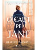 Cumpara ieftin O caut pe Jane/Heather Marshall