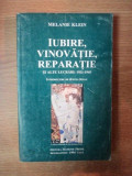 IUBIRE , VINOVATIE , REPARATIE SI ALTE LUCRARI de MELANIE KLEIN , 1994