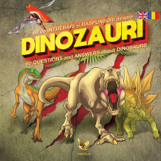 60 de intrebari si raspunsuri despre dinozauri / 60 Questions and Answers about Dinosaurs |