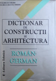 DICTIONAR DE CONSTRUCTII SI ARHITECTURA ROMAN - GERMAN de WILHELM THEISS , 2000