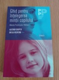 Cumpara ieftin Ghid pentru intelegerea mintii copilului - Alistair Cooper