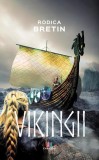 Vikingii - Rodica Bretin - Editura Creator-Libris