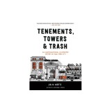 Tenements, Towers &amp; Trash: An Unconventional Illustrated History of New York City