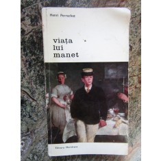 Viata lui Manet - Henri Perruchot