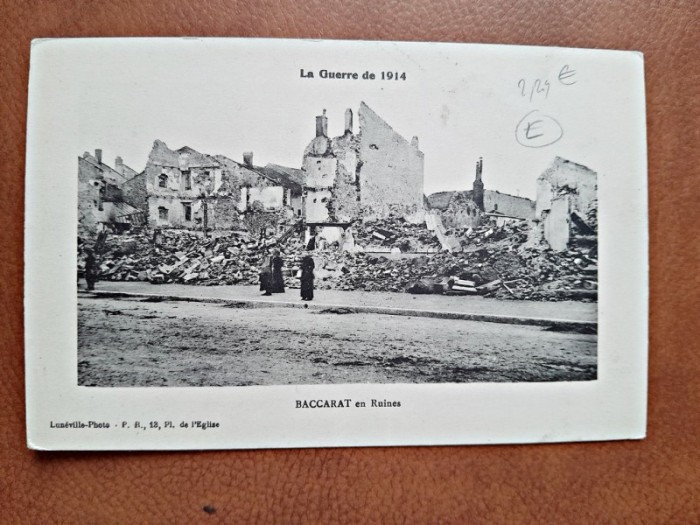 Carte postala, La Guerre de 1914, Baccarat en ruines, inceput de secol XX