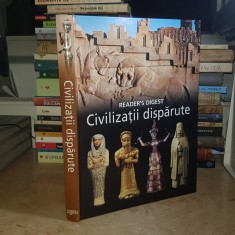 CIVILIZATII DISPARUTE , READER&#039;S DIGEST , 2009