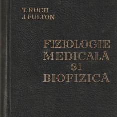 T. RUCH, J. FULTON - FIZIOLOGIE MEDICALA SI BIOFIZICA