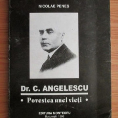 Nicolae Penes - Dr. C. Angelescu. Povestea unei vieti