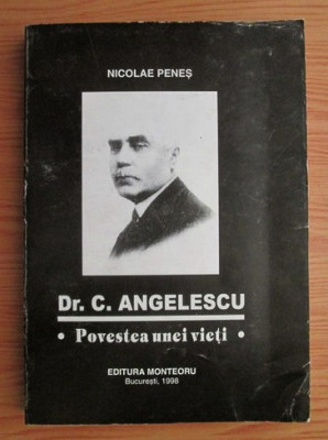 Nicolae Penes - Dr. C. Angelescu. Povestea unei vieti foto