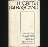 Cumpara ieftin UN VEAC DE FRĂM&Acirc;NTĂRI SOCIALE 1821-1907 - LUCREȚIU PĂTRĂȘCANU