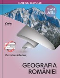 Caietul elevului clasa a VIII-a. Geografia Rom&acirc;niei