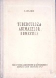 Tuberculoza Animalelor Domestice Ion Baiesu Carte Romana Coperta Cartonata 1958 Agrosilvica
