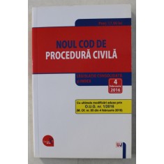 NOUL COD DE PROCEDURA CIVILA , LEGISLATIE CONSOLIDATA SI INDEX , 4 FEBRUARIE 2016 , 2016