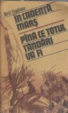 In cadenta, mars. Pana ce totul tandari va fi - Bernt Engelmann | Carte romana | Editura Cartea Romanesca | 1990 | 565 pagini | Literatura clasica
