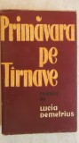 Lucia Demetrius - Primavara pe Tarnave / Tirnave, vol. I, 1960, Tineretului