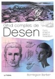 Ghid complet de desen. Curs practic pentru &icirc;ncepători - Barrington Barber In tipla