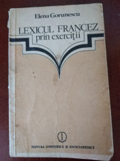 LEXICUL FRANCEZ PRIN EXERCI?II - ELENA GORUNESCU foto