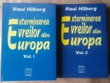 Raul Hilberg - Exterminarea evreilor din Europa (2 vol.)