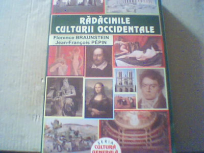 Fl. Braunstein, J. -Fr. Pepin - RADACINILE CULTURII OCCIDENTALE {in jur de 2000} foto