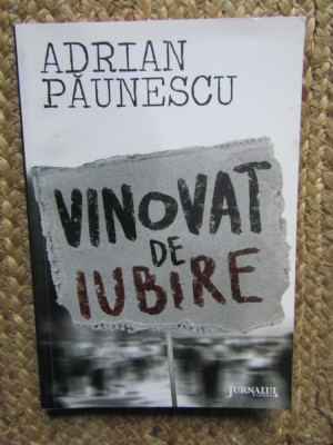 Adrian Paunescu - Vinovat de iubire foto