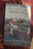 Prevestirea / Ioana P&acirc;rvulescu 2020 cu dedicatia autoarei