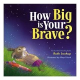 How Big Is Your Brave