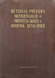 METODICA PREDARII INSTRUCTAJULUI DE PROTECTIA MUNCII IN INDUSTRIA METALURGICA-C. ANDRONIC, A. DURGHEU-241412