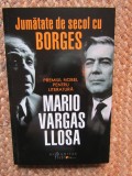 Jumatate de secol cu Borges - Mario Vargas Llosa