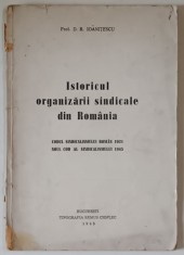 ISTORICUL ORGANIZARII SINDICALE DIN ROMANIA de PROF. D. R. IOANITESCU - BUCURESTI, 1945