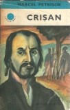 Crisan de Marcel Petrisor, Editura Albatros, Colectia Cutezatorii, 1977, Literatura Clasica Romana, Carte Veche Romana