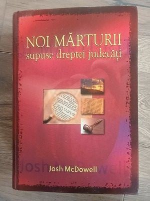 Noi marturii supuse dreptei judecati- Josh McDowell foto