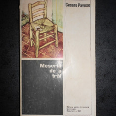 CESARE PAVESE - MESERIA DE A TRAI (JURNAL 1935-1950)