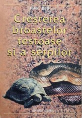 Cresterea broastelor testoase si a serpilor - Ioan Bud