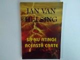 Jan van Helsing - 5A NU ATINGI ACEASTA CARTE ( editura Antet ) /2005