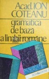 Cumpara ieftin Gramatica de baza a limbii romane - Ion Coteanu ($C128)